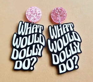 What Would Dolly Do? Earrings