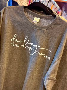 DARLING THIS IS JUST A CHAPTER FRONT & SLEEVE PRINTED SWEATSHIRT