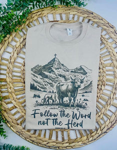FOLLOW THE WORD NOT THE HERD TEE