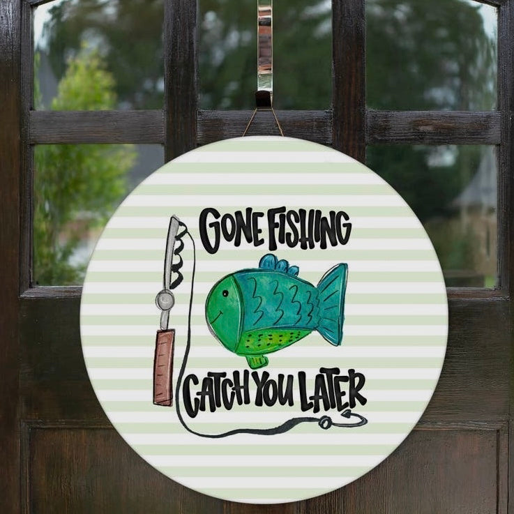 12" Round Door Hanger Decor GONE FISHING CATCH YOU LATER