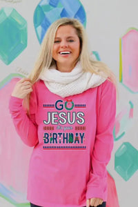 NEON PINK KINDNESS & CONFETTI GO JESUS ITS YOUR BIRTHDAY LONGSLEEVE TEE