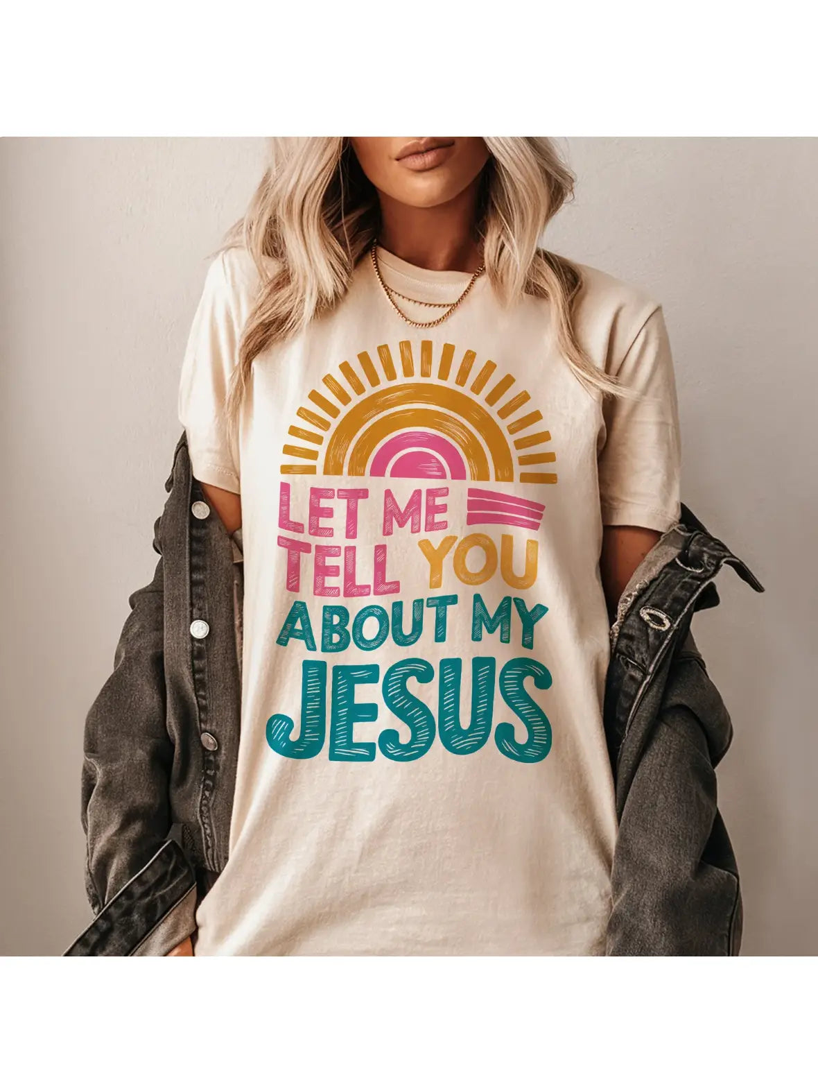 LET ME TELL YOU ABOUT MY JESUS *NATURAL* COLORED *SWEATSHIRT*