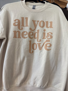 ALL YOU NEED IS LOVE SWEATSHIRT- SALE