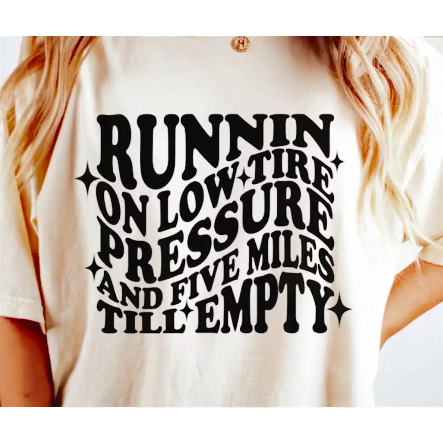 RUNNIN' ON LOW TIRE PRESSURE & FIVE MILES TILL EMPTY SOFT STYLE *LIGHT BLUE* TEE