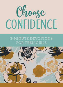 Choose Confidence 3 Minute Devotions For Teen Girls Book