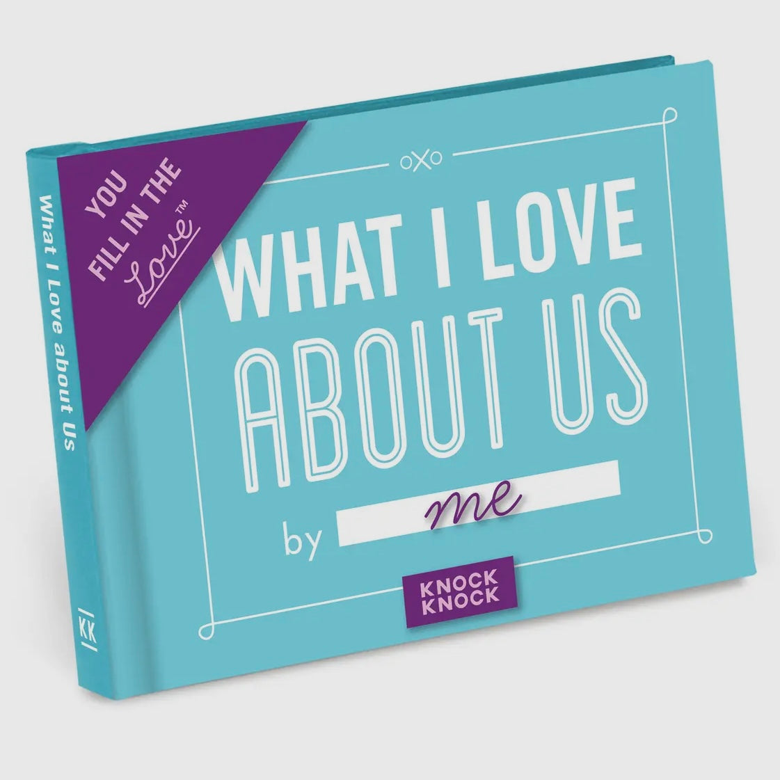 WHAT I LOVE ABOUT US *FILL IN THE LOVE* BOOK