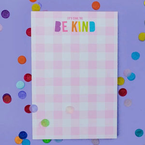 It's Cool To Be Kind 4x6 Notepad TED