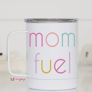 Mom Fuel Travel Cup With Handle