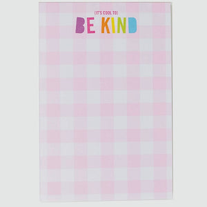 It's Cool To Be Kind 4x6 Notepad TED