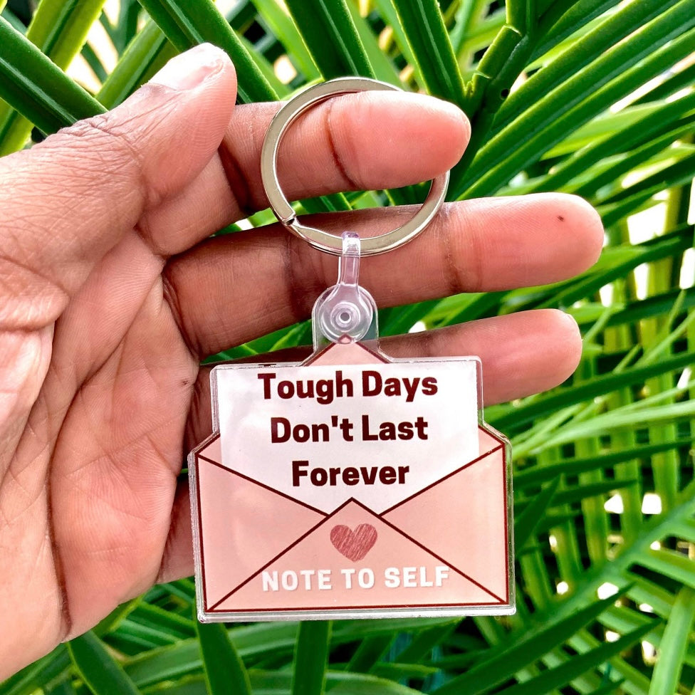 Acrylic TOUGH DAYS Note To Self Mental Health Awareness Keychain