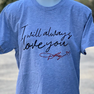 Will Always Love You -Dolly Tee