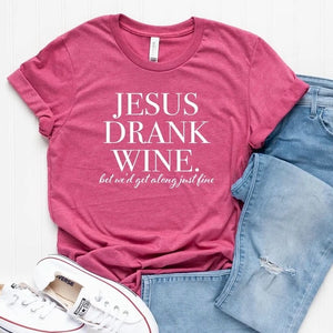 Jesus Drank Wine Tee